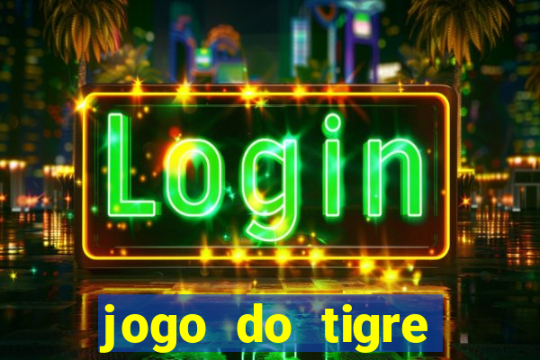 jogo do tigre gratis teste